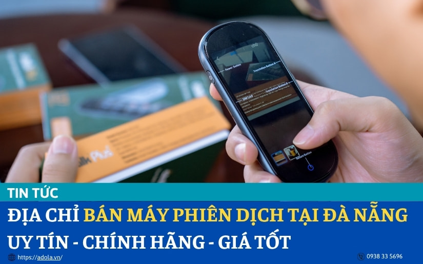 Địa Chỉ Bán Máy Phiên Dịch Tại Đà Nẵng Chính Hãng, Uy Tín Địa Chỉ Bán Máy Phiên Dịch Tại Đà Nẵng Chính Hãng, Uy Tín