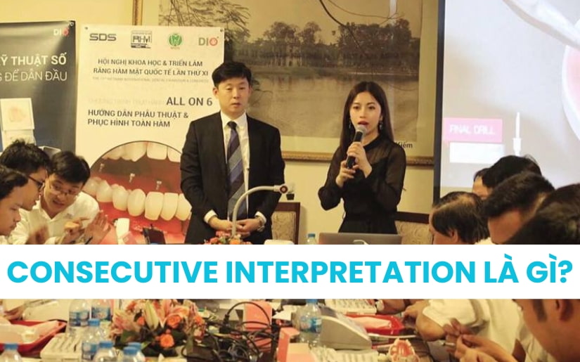 Consecutive Interpretation Là Gì? Phân Biệt Dịch Đuổi Với Các Hình Thức Phiên Dịch Khác