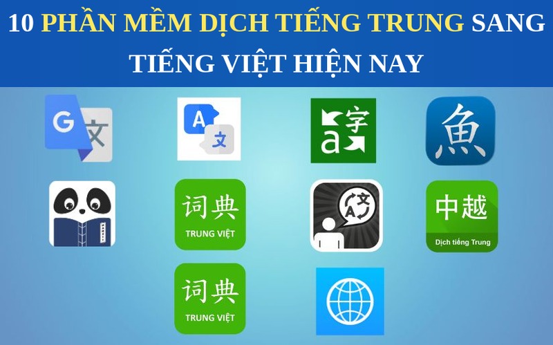 TOP 10 Phần Mềm Phiên Dịch Tiếng Trung Sang Tiếng Việt Hiện Nay
