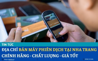 Địa Chỉ Bán Máy Phiên Dịch TỐT NHẤT Tại Nha Trang - Chính Hãng, Giá Tốt
