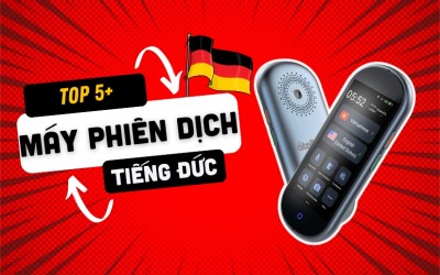 TOP 5 Máy Phiên Dịch Tiếng Đức Chính Xác Và Tiện Lợi Nhất