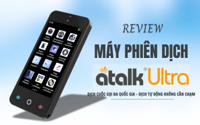 Review Máy Phiên Dịch ATalk Ultra: Đánh Giá Chi Tiết & Trải Nghiệm Thực Tế