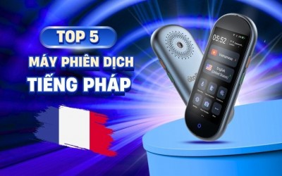 TOP 5+ máy phiên dịch tiếng Pháp tốt nhất bạn không nên bỏ lỡ năm 2025