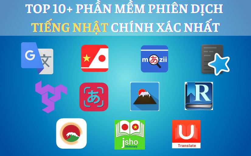 TOP 10 Phần Mềm Phiên Dịch Tiếng Nhật Sang Tiếng Việt Chính Xác Nhất 2025