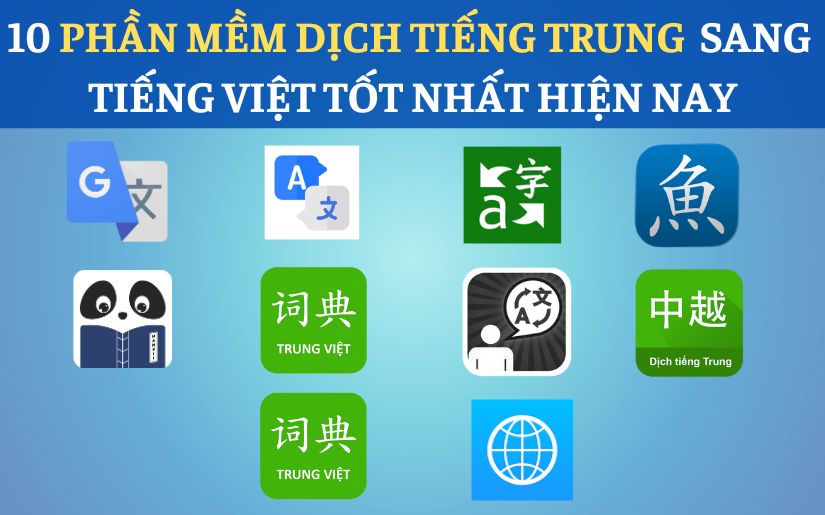 TOP 10 Phần Mềm Phiên Dịch Tiếng Trung Sang Tiếng Việt TỐT NHẤT Hiện Nay