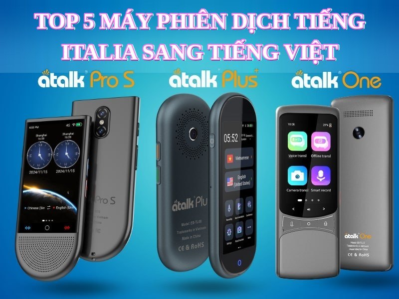 TOP 5 Máy Phiên Dịch Tiếng Italia Sang Tiếng Việt HOT  - Dịch Chuẩn