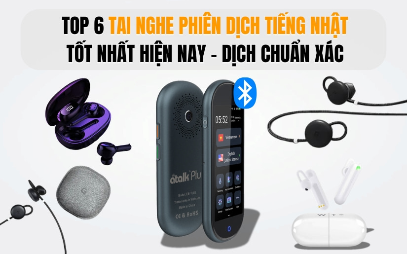 TOP 6 Tai Nghe Phiên Dịch Tiếng Nhật Tốt Nhất Hiện Nay - Dịch Chuẩn Xác