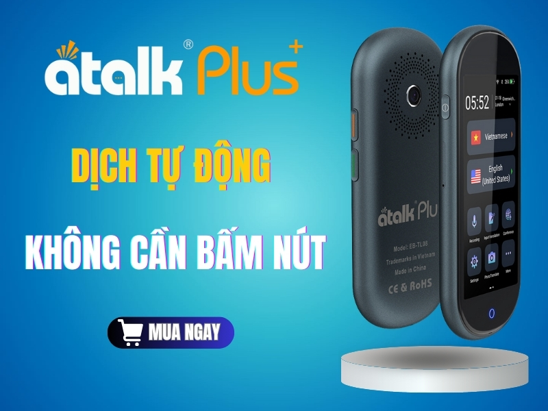 Máy Phiên Dịch ATalk Plus+ Phiên Bản Nâng Cấp - Dịch Tự Động Không Cần Bấm Nút Máy Phiên Dịch ATalk Plus+ Phiên Bản Nâng Cấp - Dịch Tự Động Không Cần Bấm Nút