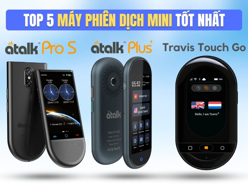TOP 5 Máy Phiên Dịch Mini Ưu Việt Tốt Nhất Hiện Nay TOP 5 Máy Phiên Dịch Mini Ưu Việt Tốt Nhất Hiện Nay