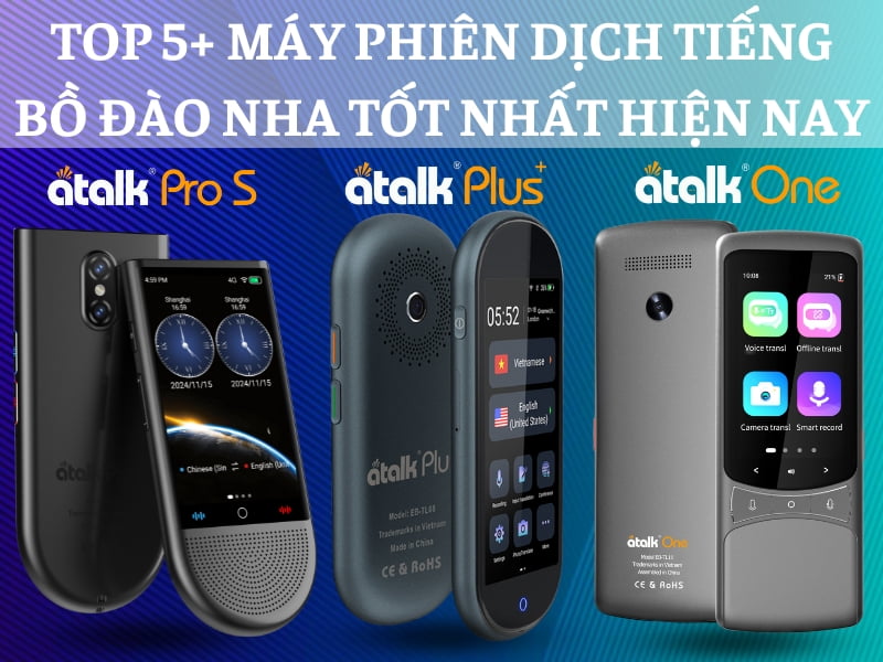 TOP 5+ Máy Phiên Dịch Tiếng Bồ Đào Nha Chất Lượng - Dịch Chuẩn TOP 5+ Máy Phiên Dịch Tiếng Bồ Đào Nha Chất Lượng - Dịch Chuẩn
