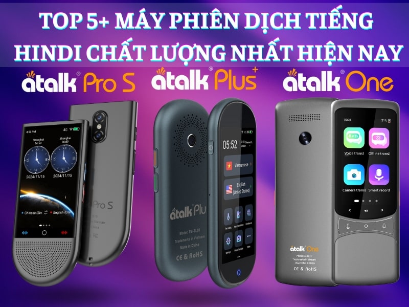 TOP 5+ Máy Phiên Dịch Tiếng Hindi Sang Tiếng Việt Tốt Nhất Hiện Nay