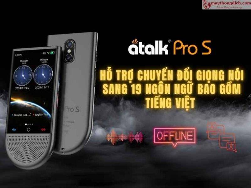 ATalk Pro S là máy dịch 2 chiều Lào – Việt tiện lợi