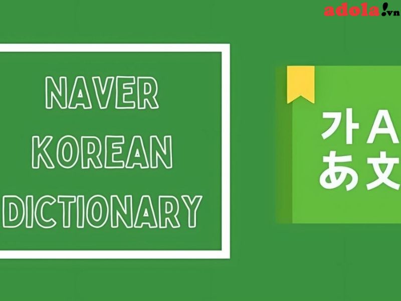 App Dịch Tiếng Hàn Chuẩn Nhất Naver Dictionary